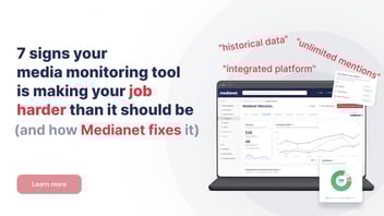 7 signs your media monitoring tool is making your job harder
